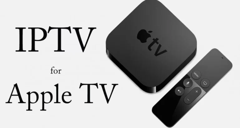Is Apple TV Good For IPTV