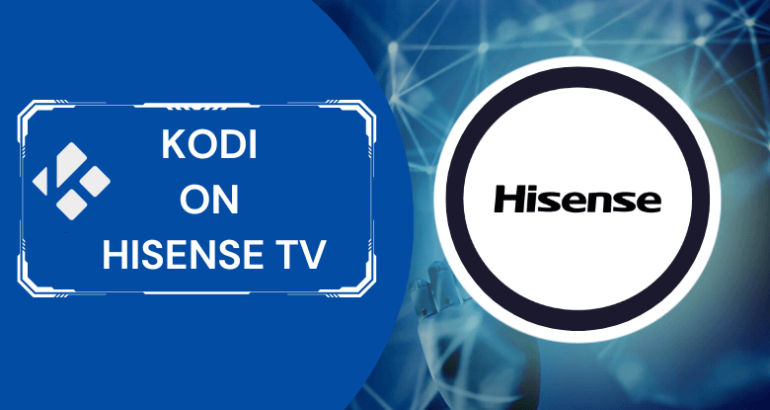 How To Install Kodi On Hisense Smart TV